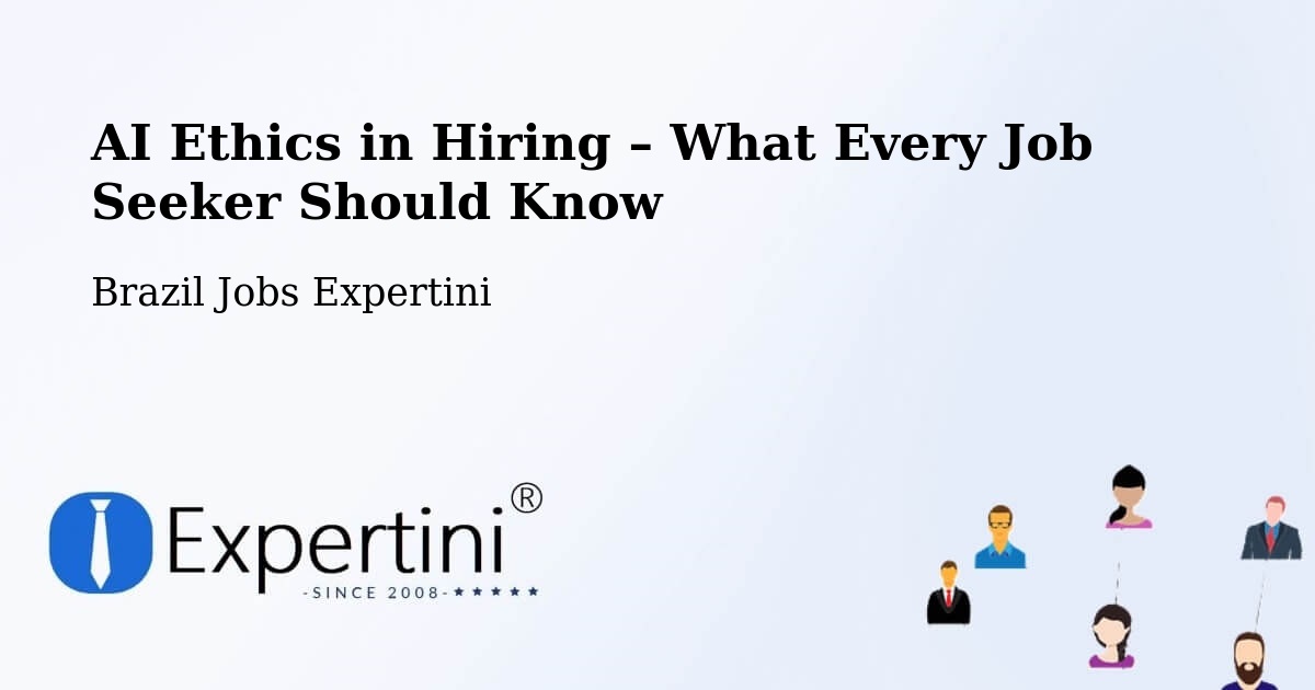 AI Ethics in Recruitment & Hiring – Sumé - Sumé, Brazil Jobs Expertini