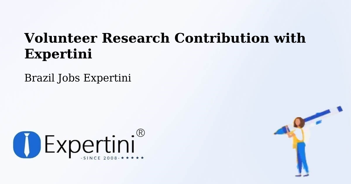 Volunteer Research Contribution Program – Sumé - Brazil Jobs Expertini